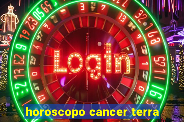 horoscopo cancer terra